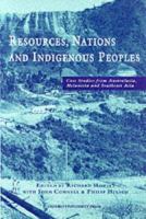 Resources, nations and indigenous peoples : case studies from Australasia, Melanesia and southeast Asia /