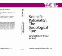 Scientific rationality : the sociological turn /