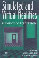 Simulated and virtual realities : elements of perception /