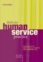 Skills for human service practice: working with individuals, groups and communities /