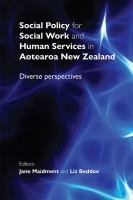 Social policy for social work and human services in Aotearoa New Zealand : diverse perspectives /