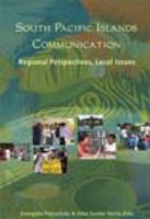 South Pacific Islands communication : regional perspectives, local issues /