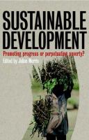 Sustainable development : promoting progress or perpetuating poverty? /
