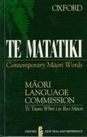 Te Matatiki : contemporary Maori words /