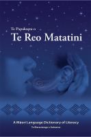 Te papakupu o te reo matatini = a Māori language dictionary of literacy.