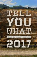 Tell you what : great New Zealand nonfiction 2017 /