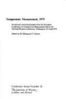 Temperature measurement, 1975 : invited and contributed papers... /