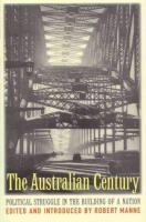 The Australian century : political struggle in the building of a nation /