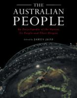 The Australian people : an encyclopedia of the nation, its people and their origins /