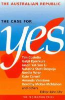 The Australian republic : the case for yes /