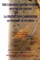 The Canadian Distinctiveness into the XXIst Century - La distinction canadienne au tournant du XXIe siÃ¨cle