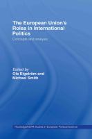 The European Union's roles in international politics : concepts and analysis /