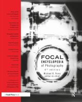 The Focal encyclopedia of photography : digital imaging, theory and applications history and science /
