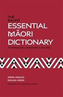 The Raupō essential Māori dictionary : Māori-English, English-Māori /