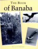 The book of Banaba : from the Maude and Grimble papers and published works /