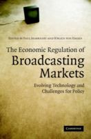The economic regulation of broadcasting markets : evolving technology and the challenges for policy /