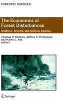 The economics of forest disturbances : wildfires, storms and invasive species /