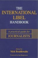 The international libel handbook : a practical guide for journalists /