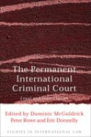 The permanent International Criminal Court : legal and policy issues /