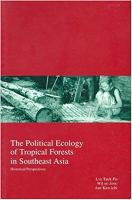 The political ecology of tropical forests in southeast Asia : historical perspectives /