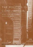The politics of consumption : material culture and citizenship in Europe and America /