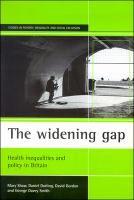 The widening gap : health inequalities and policy in Britain /