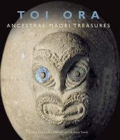 Toi ora : ancestral Māori treasures /