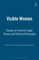Visible women : essays on feminist legal theory and political philosophy /