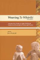 Weaving Te whāriki : Aotearoa New Zealand's early childhood curriculum framework in theory and practice /