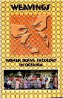 Weavings : women doing theology in Oceania /