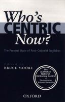 Who's centric now? : the present state of post-colonial Englishes /