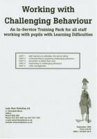 Working with challenging behaviour : an in-service training pack for all staff working with pupils with learning difficulties /