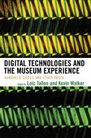 Digital technologies and the museum experience : handheld guides and other media /