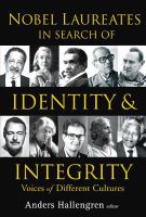 Nobel laureates in search of identity and integrity : voices of different cultures /