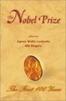 The Nobel Prize : the first 100 years /