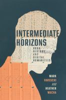 Intermediate horizons : book history and digital humanities /