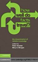 How well do facts travel? the dissemination of reliable knowledge /