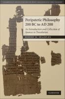 Peripatetic philosophy, 200 BC to AD 200 an introduction and collection of sources in translation /