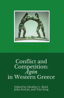 Conflict and competition : agōn in western Greece : selected essays from the 2019 Symposium on the Heritage of Western Greece /