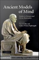 Ancient models of mind studies in human and divine rationality /