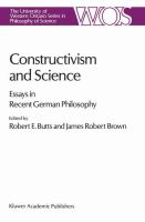 Constructivism and science : essays in recent German philosophy /