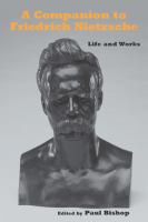 A companion to Friedrich Nietzsche life and works /