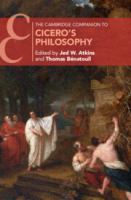 The Cambridge companion to Cicero's philosophy /