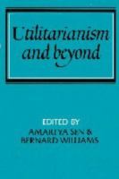 Utilitarianism and beyond /