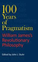 100 years of pragmatism William James's revolutionary philosophy /