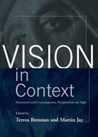 Vision in context : historical and contemporary perspectives on sight /