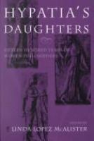 Hypatia's daughters : fifteen hundred years of women philosophers /