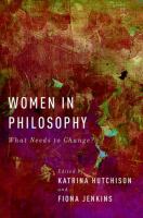 Women in philosophy : what needs to change? /