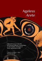 Ageless arete : selected essays frm the 6th Interdisciplinary Symposium on the Hellenic Heritage of Sicily and Southern Italy /