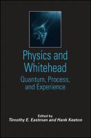 Physics and Whitehead : quantum, process, and experience /